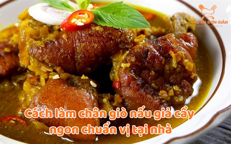 Cách làm chân giò nấu giả cầy