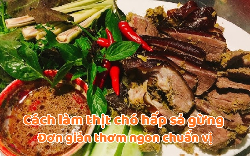 Thịt chó hấp sả gừng