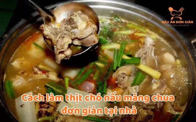 Thịt chó nấu măng chua