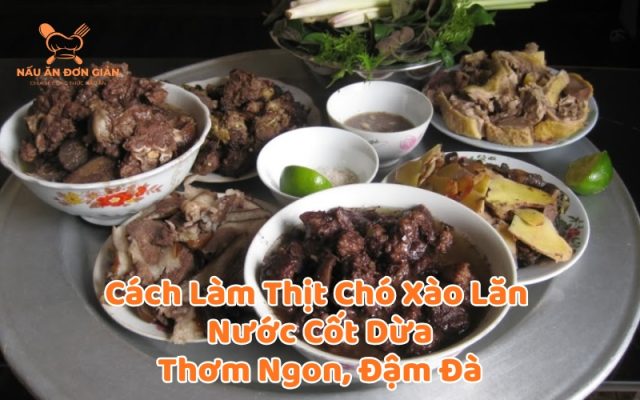 Thịt chó xào lăn nước cốt dừa